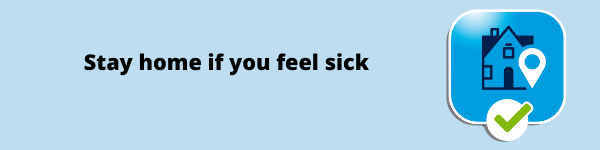 Stay home if you feel sick